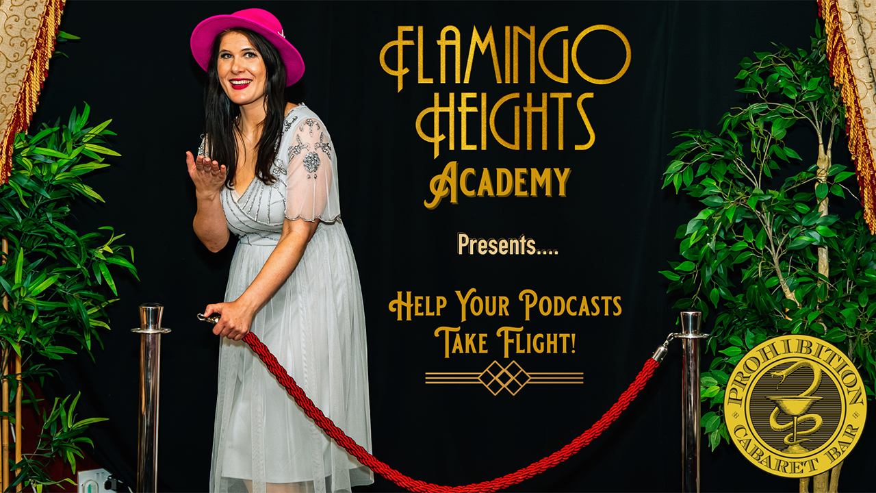Flamingo Heights Academy - Help Your Podcast Take Flight