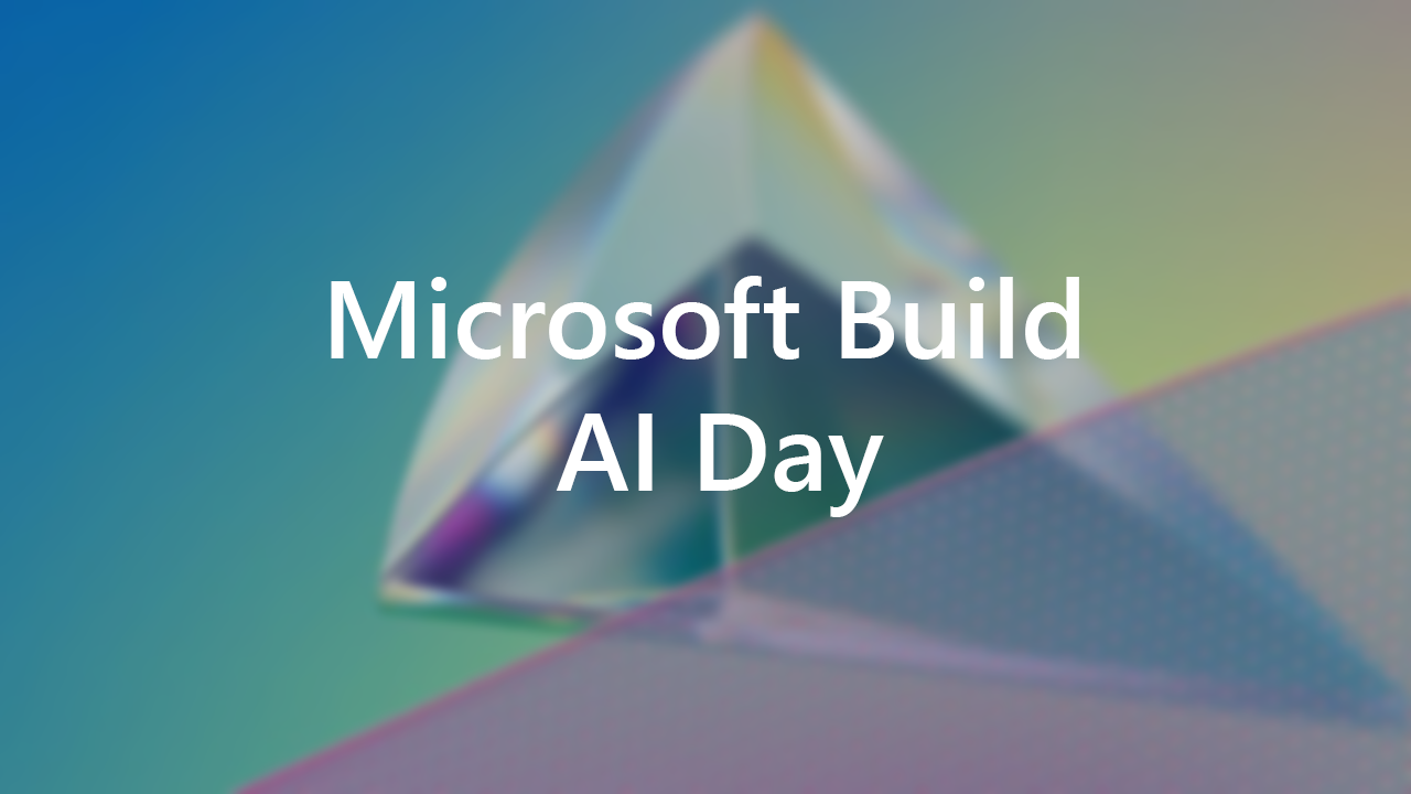 Articles Microsoft Build AI Day