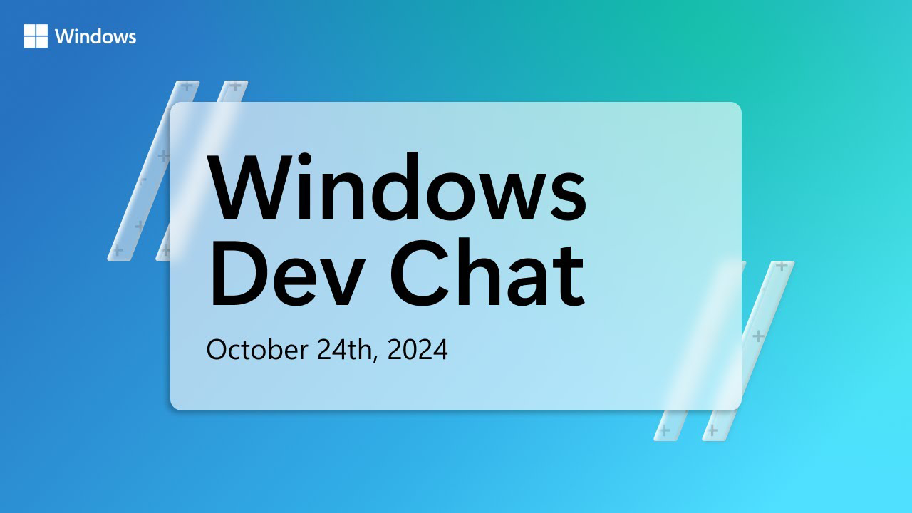 Windows Dev Chat - October 2024