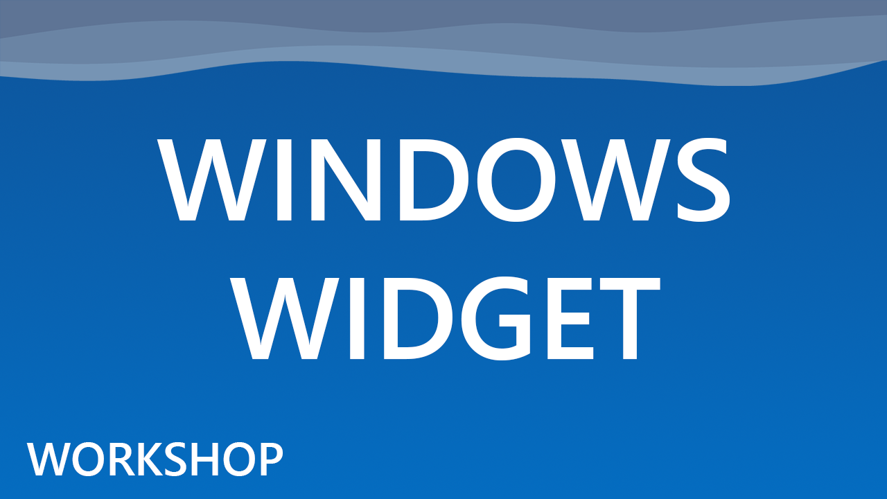 Windows Widget Workshop