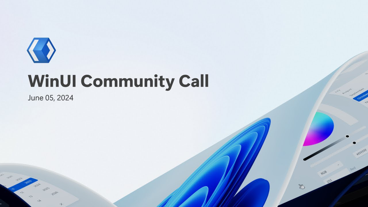 WinUI Community Call - June 2024