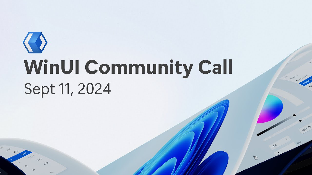 WinUI Community Call - September 2024