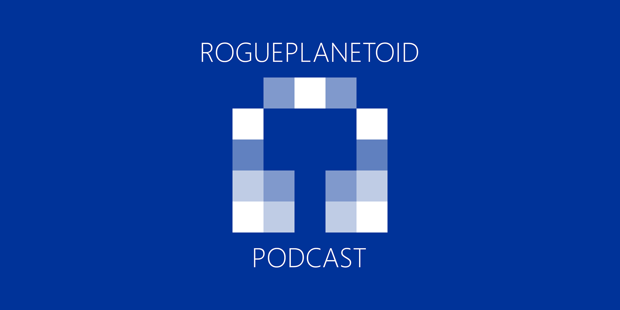 RoguePlanetoid Podcast - Episode Six - Blazor
